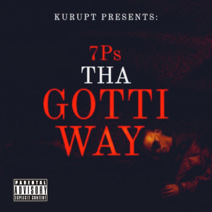 Kurupt的專輯Kurupt Presents: 7Ps Tha Gotti Way (Explicit)