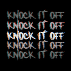 收聽deyluvkirby的knock it off! (feat. 05sJiNX) (Explicit)歌詞歌曲
