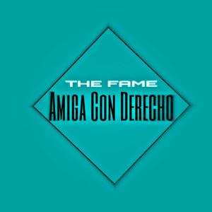 Dengarkan lagu Amiga Con Derecho nyanyian The Fame dengan lirik