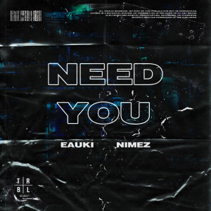 收聽Eauki的Need You歌詞歌曲