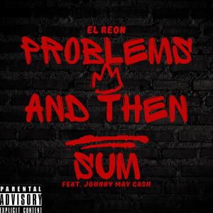 Johnny May Cash的專輯Problems And Then Sum (feat. Johnny May Cash) [Explicit]