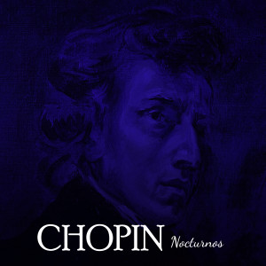 อัลบัม CHOPIN Nocturnos ศิลปิน Orquesta Lírica de Barcelona