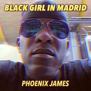 ดาวน์โหลดและฟังเพลง BLACK GIRL IN MADRID พร้อมเนื้อเพลงจาก Phoenix James