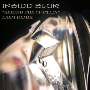 อัลบัม Behind the Curtain (ABEM Remix) ศิลปิน Inside Blur