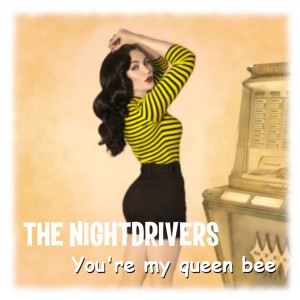 The Nightdrivers的專輯You're My Queen Bee