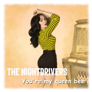 收聽The Nightdrivers的You're My Queen Bee歌詞歌曲