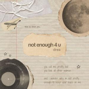 อัลบัม not enough 4 u ศิลปิน Drea