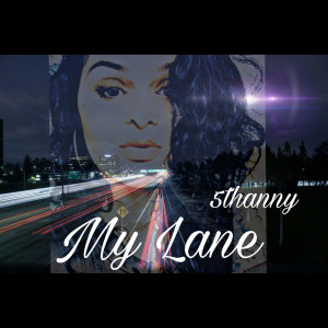 Listen to My Lane (Explicit) song with lyrics from 5thanny