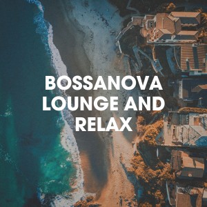 Bossanova lounge and relax
