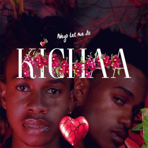 收聽Nego Let Me Do的Kichaa歌詞歌曲