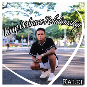 Album Long Distance Relationship from Kalei