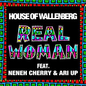 Real Woman (feat. Neneh Cherry & Ari Up)