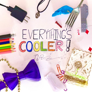 Everything's Cooler! (Explicit)