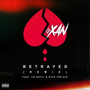 ดาวน์โหลดและฟังเพลง Betrayed (Remix) (Remix|Explicit) พร้อมเนื้อเพลงจาก Lil Xan