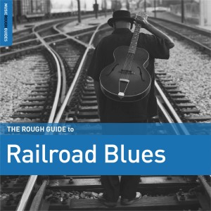 Various Artists的專輯Rough Guide to Railroad Blues
