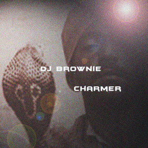 Listen to Charmer song with lyrics from DJ Brownie