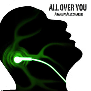 收聽Arake的All Over You (House Mix)歌詞歌曲