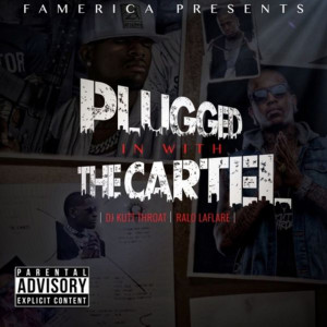 DJ Kutt Throat的專輯Plugged In With The Cartel (Explicit)