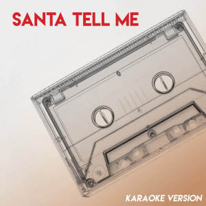 收听Sassydee的Santa Tell Me (Karaoke Version)歌词歌曲