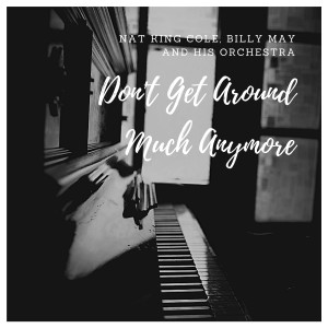 Billy May and His Orchestra的專輯Don't Get Around Much Anymore