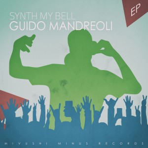Guido Mandreoli的專輯Synth My Bell - EP