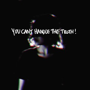 Mitosmistis的專輯You Can't Handle The Truth!