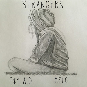 ดาวน์โหลดและฟังเพลง Strangers พร้อมเนื้อเพลงจาก E$M A.D.