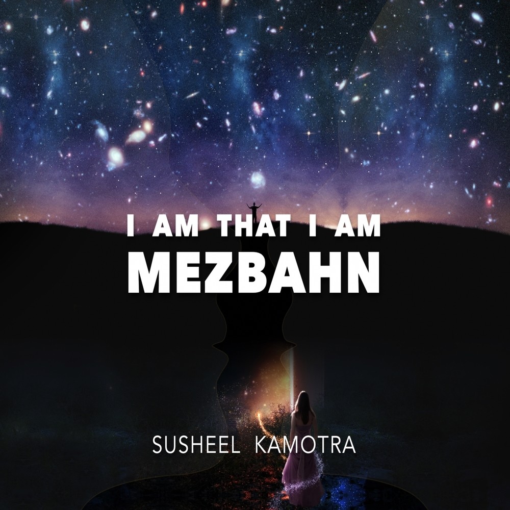 I Am That I Am - Mezbahn