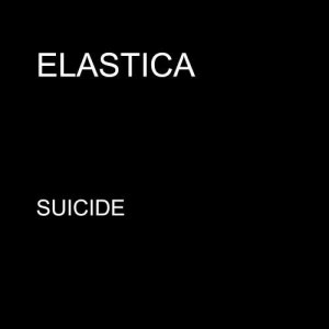 收聽Elastica的Suicide歌詞歌曲