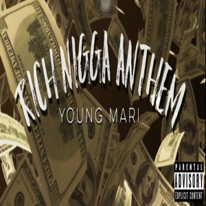 收聽Young Mari的Rich Nigga Anthem (Explicit)歌詞歌曲