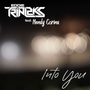 Dengarkan lagu Into You nyanyian Eddie Tripleks dengan lirik