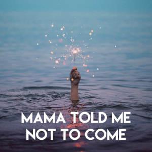 ดาวน์โหลดและฟังเพลง Mama Told Me Not to Come พร้อมเนื้อเพลงจาก Graham Blvd.