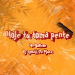 ดาวน์โหลดและฟังเพลง Hoje Tu Toma Pente พร้อมเนื้อเพลงจาก Dj Ronald da Tijuca
