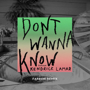 ดาวน์โหลดและฟังเพลง Don't Wanna Know (Fareoh Remix) พร้อมเนื้อเพลงจาก Maroon 5