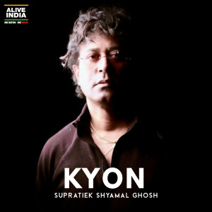 Listen to Kyon song with lyrics from Supratiek Shyamal Ghosh