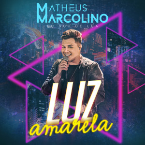 Matheus Marcolino的專輯Luz Amarela (Ao Vivo)