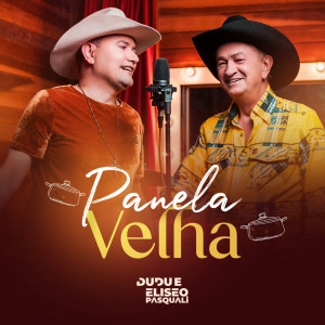 Listen to Panela Velha song with lyrics from Dudu e Eliseo Pasquali