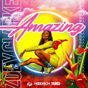 ดาวน์โหลดและฟังเพลง Amazing พร้อมเนื้อเพลงจาก Zoey Clarke