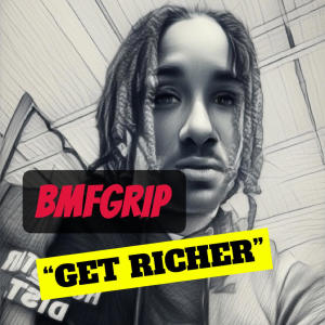 收聽Bmfgrip的Get richer (Explicit)歌詞歌曲