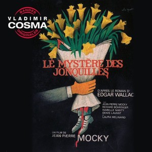 Vladimir Cosma的專輯Le Mystère des jonquilles (Bande originale du film de Jean-Pierre Mocky d'après le roman d'Edgar Wallace, avec Richard Bohringer, Isabelle Nanty, Denis Lavant et Laura Melinand)