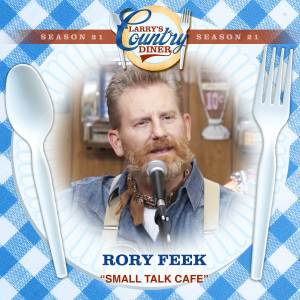 Rory Feek的專輯Small Talk Cafe (Larry's Country Diner Season 21)