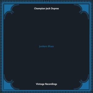 Champion Jack Dupree的專輯Junkers Blues (Hq remastered)
