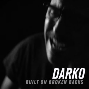 Darko的專輯Built On Broken Backs (Explicit)