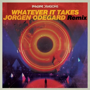 收聽Imagine Dragons的Whatever It Takes (Jorgen Odegard Remix)歌詞歌曲
