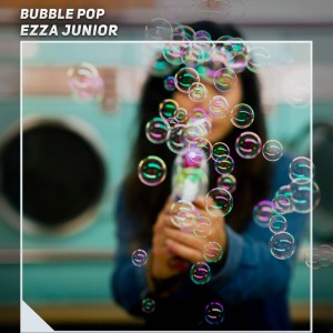Ezza Junior的專輯Bubble Pop