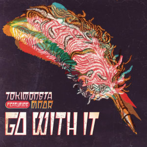 ดาวน์โหลดและฟังเพลง Go With It พร้อมเนื้อเพลงจาก Tokimonsta
