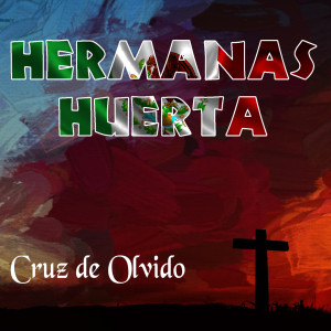 อัลบัม Cruz de Olvido ศิลปิน Hermanas Huerta