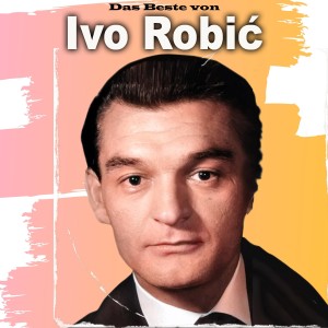 Ivo Robic的專輯Das Beste von Ivo Robić