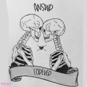 Dengarkan Forever lagu dari ANSWR dengan lirik