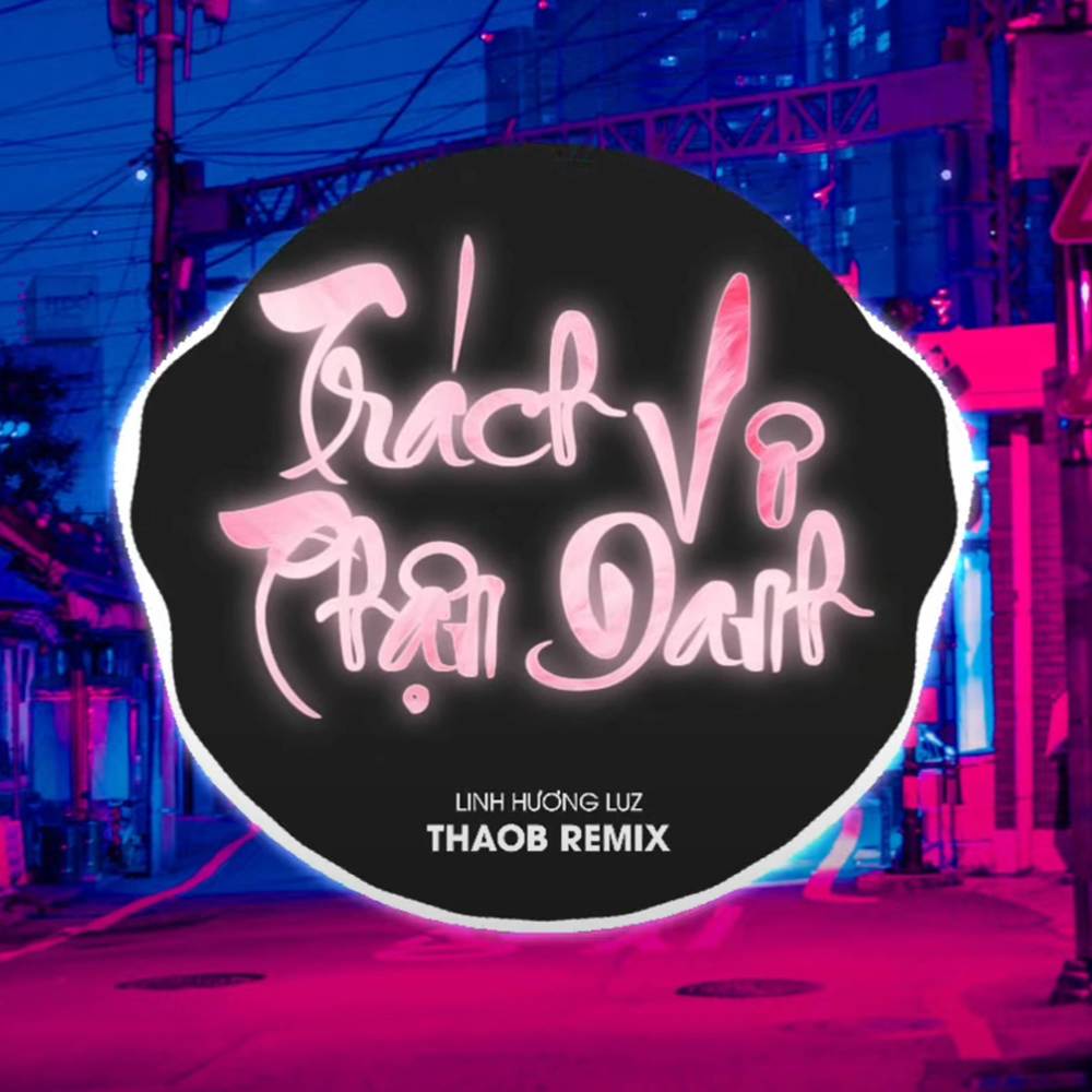 Trách Phận Vô Danh (Thanh Ti) (- ThaoB Remix)